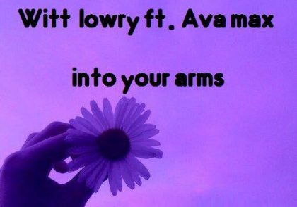 Witt-lowry-ft.-Ava-Max-into-your-arms