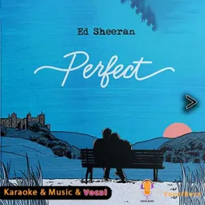 کارائوکه و موسیقی متن Perfect Ed Sheeran